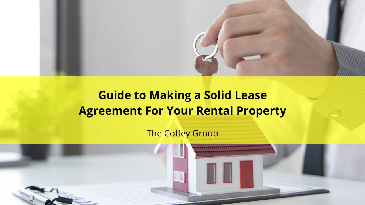 Guide to Making a Solid Lease Agreement For Your Rental Property